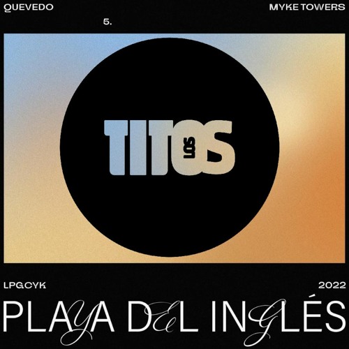 Quevedo, Myke Towers - Playa Del Inglés (LOS TITOS House Remix)