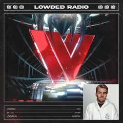 LOWDED Radio 004 - OTRAY
