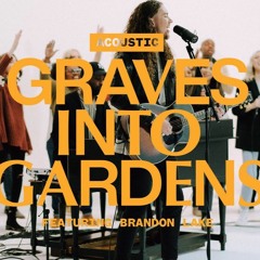 Elevation Worship - Graves Into Gardens (Acoustic) Ft. Brandon Lake