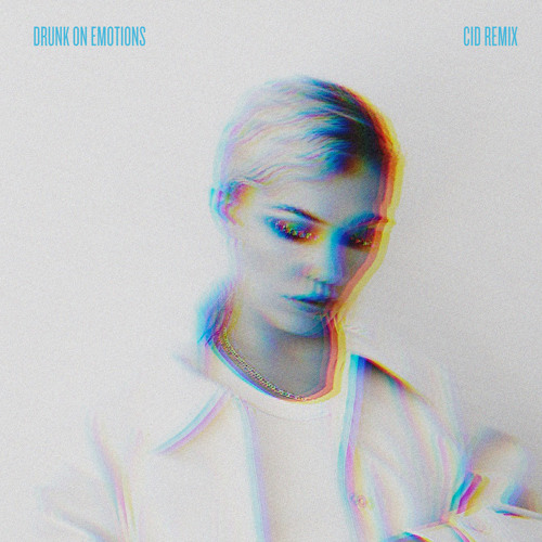 Drunk on Emotions (CID Remix)