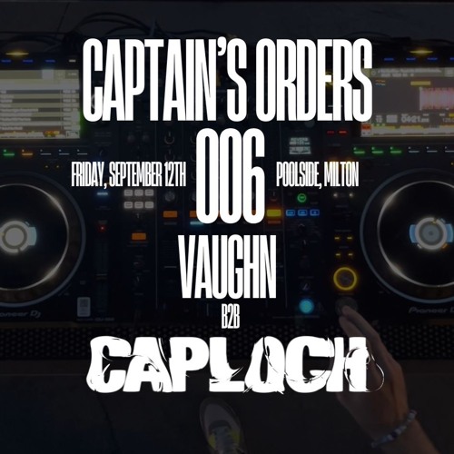 CAPTAIN'S ORDERS 006 | VAUGHN B2B CAPLOCH