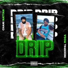 Drip | Chani nattan | Inderpal moga | new punjabi song 2020