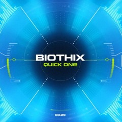 BiOtHiX - Quick One