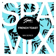 Spa In Disco  Artist 036 - FRENCH TOAST - Mix series