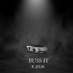 K-JeLiK - Buss It