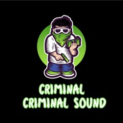 Criminal - Criminal Sound (Demo)
