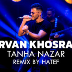 sirvan khosravi - tanha nazar ( hatef remix )