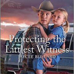 ⚡Read✔[PDF]  Protecting the Littlest Witness
