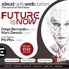 Diego Berrondo - The Future is Now - Xbeat Radio (Belgica) (21.02.2025)