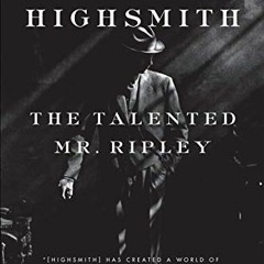 [READ] EPUB 📗 The Talented Mr. Ripley by  Patricia Highsmith [PDF EBOOK EPUB KINDLE]
