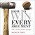 Artwork for How to Win Every Argument by Madsen Pirie, read by Chris Courtenay