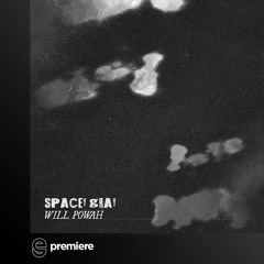 Premiere: Spacey Gray - Will Powah