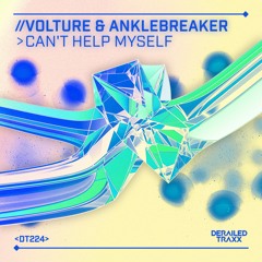Volture & Anklebreaker - Can't Help Myself
