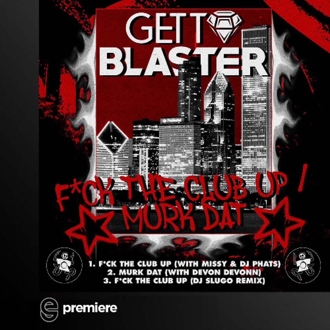 Stream Premiere: Gettoblaster feat. Missy & DJ Phats - Fuck The