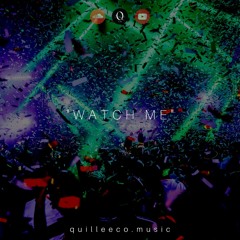Quillee Co Music - Watch Me (Mixes)