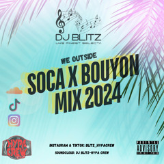 DJ Blitz - WE OUTSIDE | SOCA X BOUYON MIX 2024 🇹🇹🇬🇩🇻🇨🇩🇲🇧🇧🇱🇨🇰🇳🇯🇲| @Hypa Crew