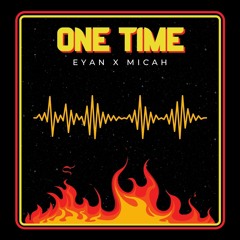 One time (feat. Micah)
