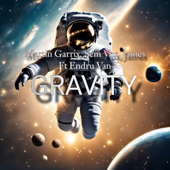 Martin Garrix, Sem Vox, Jaimes Ft Endru Van - GRAVITY