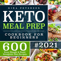 GET KINDLE 💌 Keto Meal Prep Cookbook For Beginners: 600 Easy, Simple & Basic Ketogen