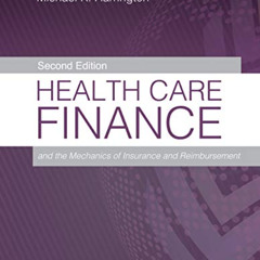 [Access] EBOOK 💘 Health Care Finance and the Mechanics of Insurance and Reimbursemen