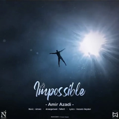 Amir Azadi - Impossible