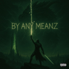 BY ANY MEANZ (feat. MGDilla)