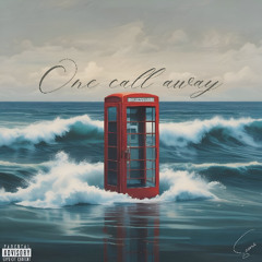 One Call Away