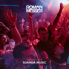 Roman Messer - Suanda Music 329 (17-05-2022)