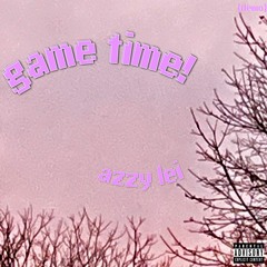 game time! - @azzylei || {{demo}}