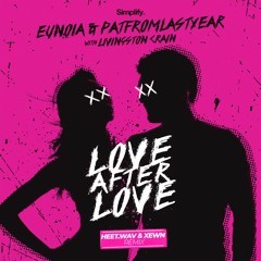 Eunoia & PatFromLastYear - Love After Love (feat. Livingston Crain) (heet.wav, xewn Remix)