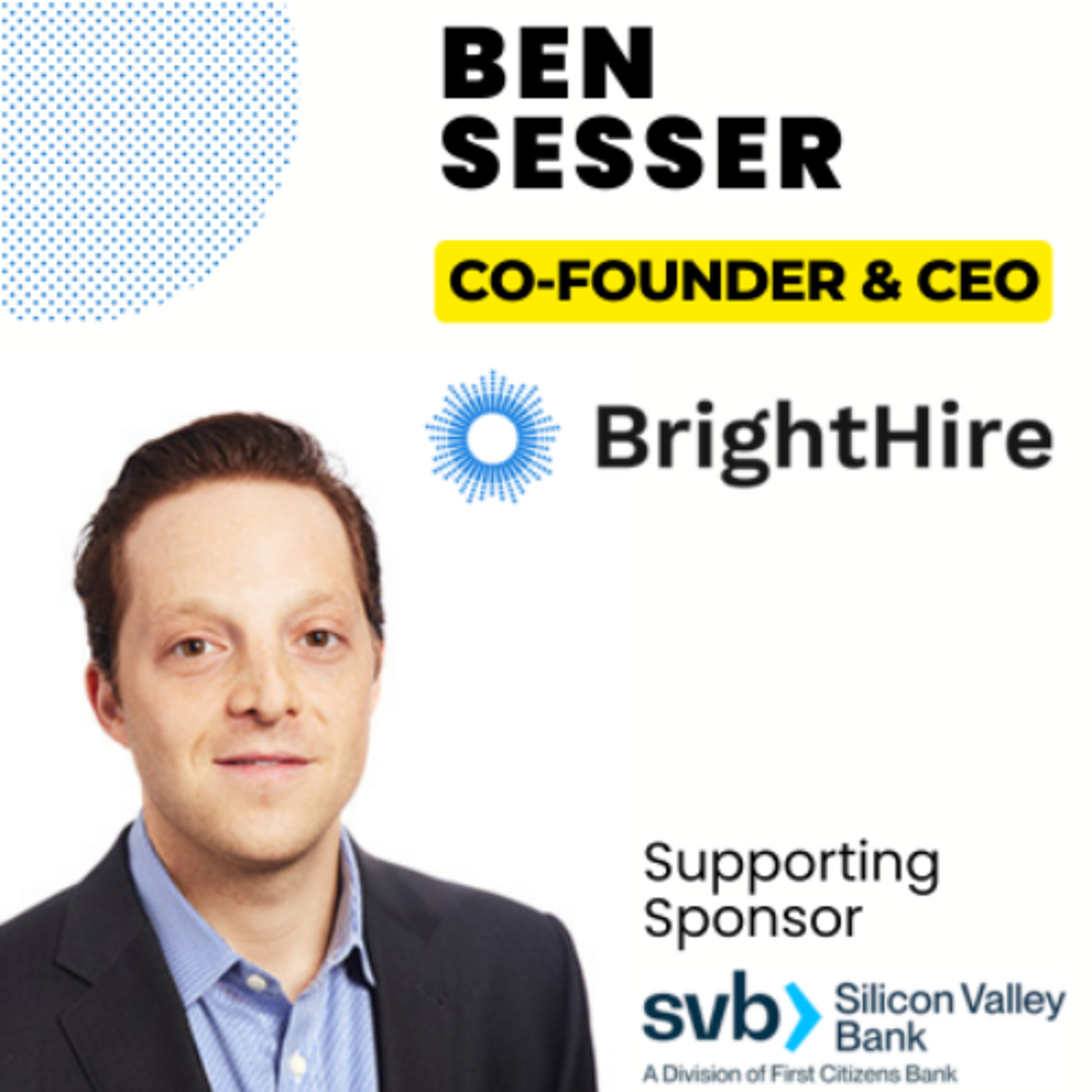 Episode 404: Ben Sesser - CEO & Co-Founder, BrightHire