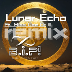 BiP! (Ft. Miss Dee Or) - Lunar Echo (Remix)