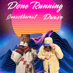 Done Running by Quezothereal ft Dwave .m4a