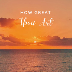 How Great Thou Art