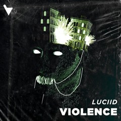 Luciid - Violence [Verknipt Records]