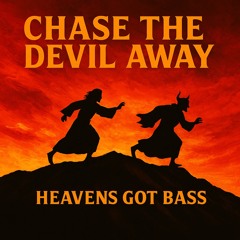 Chase the Devil Away