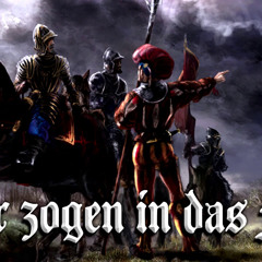 Wir zogen in das Feld [Landsknecht song][+English translation]