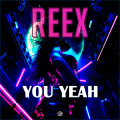 Reex - You Yeah (Short Play)