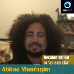 EP65 - Abbas Muntaqim on ameriKKKa's colonial history