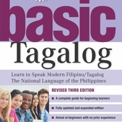 PDF/READ Basic Tagalog: Learn to Speak Modern Filipino/ Tagalog - The National Language