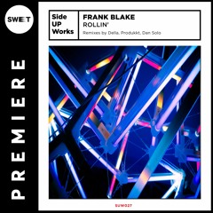 PREMIERE : Frank Blake - Rollin (Produkkt Remix) [Side UP Works]