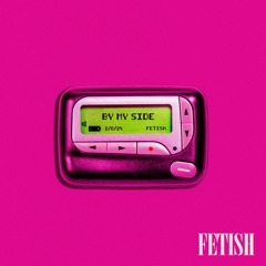 FETISH - By My Side