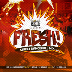 RFB DJs PRESENTS: FRESH!!! STREET DANCEHALL MIX