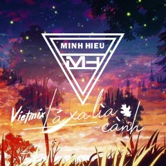MIXTAPE | VIỆT MIX | LÁ XA LÌA CÀNH 2022 - MINH HIẾU MIX