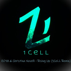 Rising Up - ZOYA x Christina Novelli (1CeLL Remix)