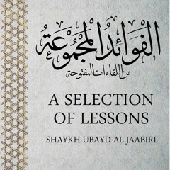 A Selection of Lessons - Shaykh Ubayd Al Jaabiri