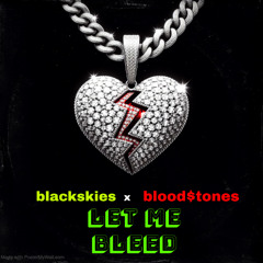 blackskies x blood$tones - let me bleed✰