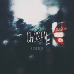 Fontaine - Chosen