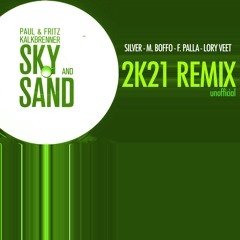 Paul Kalkbrenner - Sky And Sand (Silver, Boffo, Palla, Lory Veet 2K21 Remix)