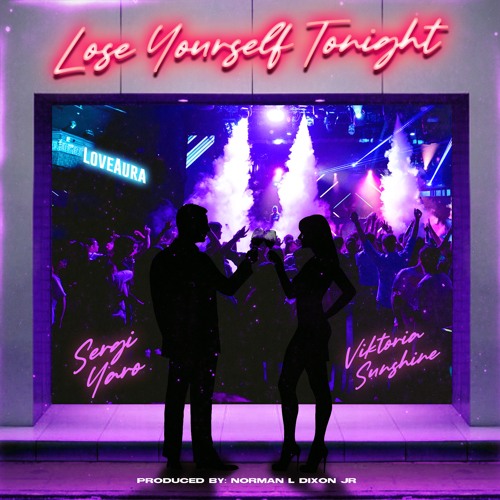 Lose Yourself Tonight Ft. Sergi Yaro, Viktoria Sunshine, Love Aura